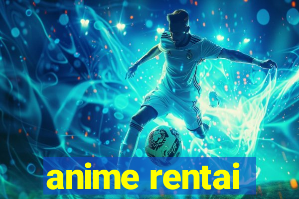 anime rentai